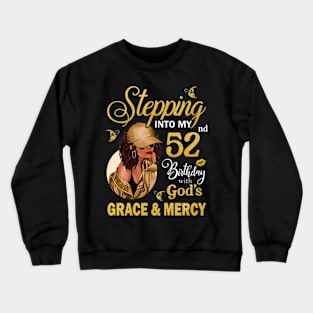 Stepping Into My 52nd Birthday With God's Grace & Mercy Bday Crewneck Sweatshirt